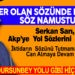 ER OLAN SÖZÜNDE DURUR, SÖZ NAMUSTUR!