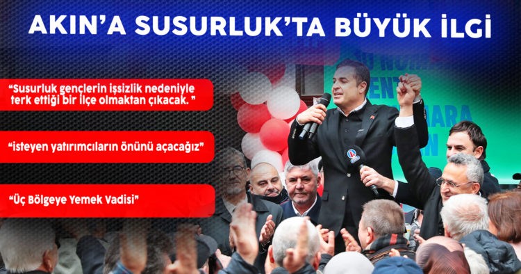 SUSURLUK’TA AKIN’A BÜYÜK İLGİ