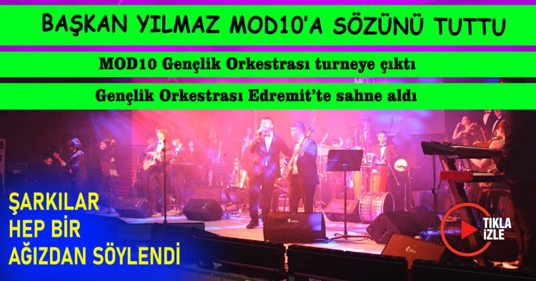 BAŞKAN YILMAZ MOD10’A SÖZÜNÜ TUTTU