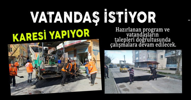 VATANDAŞ İSTİYOR KARESİ YAPIYOR
