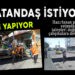 VATANDAŞ İSTİYOR KARESİ YAPIYOR