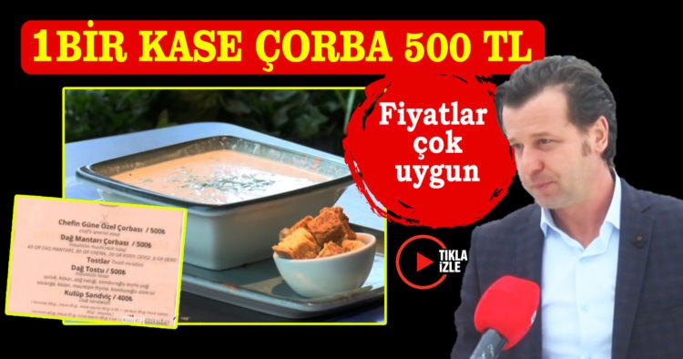 BİR KASE ÇORBA 500 TL