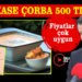 BİR KASE ÇORBA 500 TL