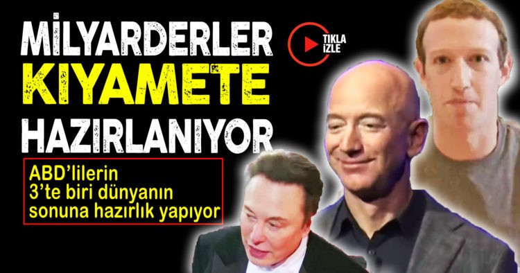 MİLYARDERLER KIYAMETE HAZIRLANIYOR