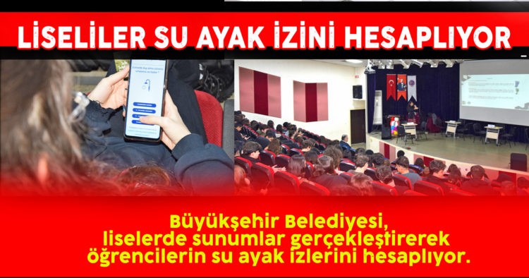 LİSELİLER SU AYAK İZİNİ HESAPLIYOR