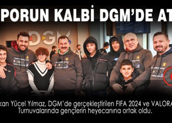 ESPORUN KALBİ DGM’DE ATTI