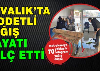 AYVALIK’TA YAĞIŞ HAYATI FELÇ ETTİ