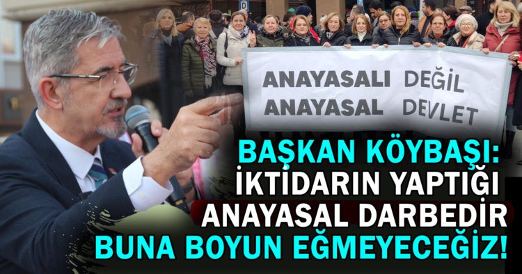 İKTİDARIN YAPTIĞI ANAYASAL DARBEDİR