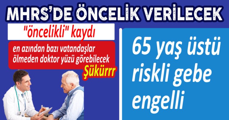 MHRS’DE ÖNCELİK VERİLECEK