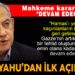 MAHKEME SONRASI NETANYAHU: “DEVAM EDECEĞİZ”