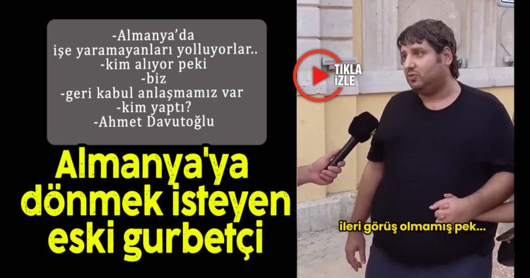 ALMANYALI GURBETÇİ “PİŞMAN OLDUK”