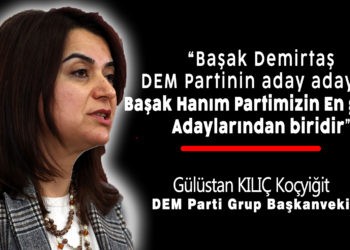“DEM PARTİ EN GÜÇLÜ ADAY”