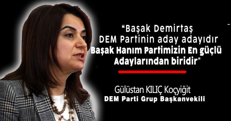 “DEM PARTİ EN GÜÇLÜ ADAY”