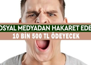 HAKARET EDEN 10 BİN 500 TL ÖDEYECEK