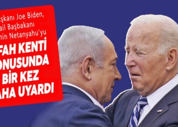 JOE BİDEN, NETANYAHU’YU BİR KEZ DAHA UYARDI
