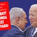 JOE BİDEN, NETANYAHU’YU BİR KEZ DAHA UYARDI