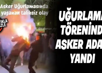UĞURLAMA TÖRENİNDE ASKER ADAYI YANDI