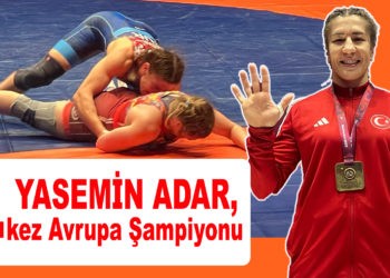 YASEMİN ADAR, 7. KEZ AVRUPA ŞAMPİYONU