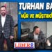 TURHAN BAŞKAN “HÜR VE MÜSTAKİL ÇAY İÇTİ”