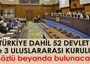 TÜRKİYE ULUSLARARASI ADALET DİVANINDA BEYANDA BULUNACAK