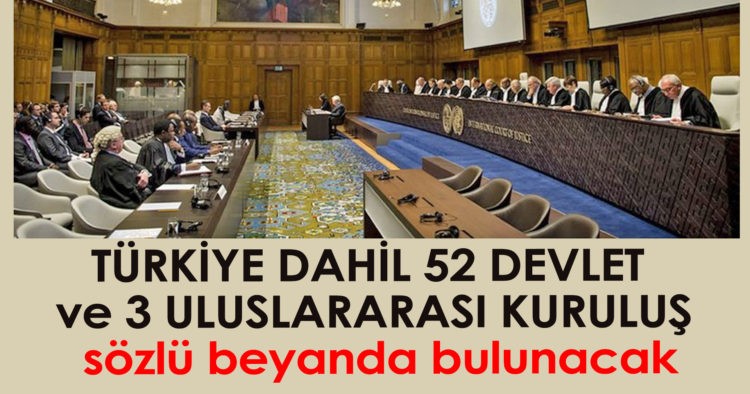 TÜRKİYE ULUSLARARASI ADALET DİVANINDA BEYANDA BULUNACAK