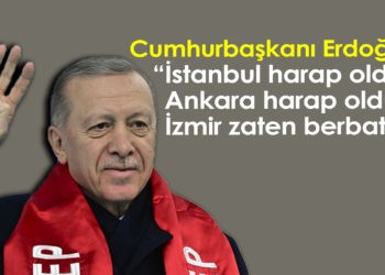ERDOĞAN: ÜÇ BÜYÜK ŞEHİR HARAP