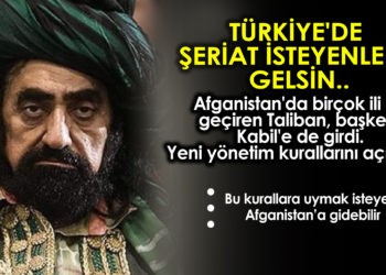 TÜRKİYE’DE ŞERİAT İSTEYENLERE GELSİN..