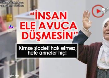 “İNSAN ELE AVUCA DÜŞMESİN”