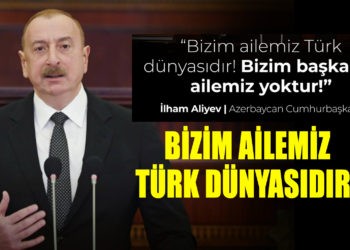 BİZİM AİLEMİZ TÜRK DÜNYASIDIR!