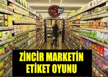 ZİNCİR MARKETİN ETİKET OYUNU