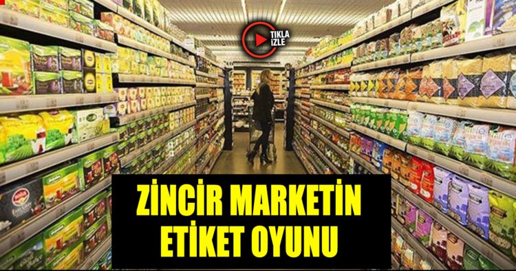 ZİNCİR MARKETİN ETİKET OYUNU