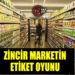 ZİNCİR MARKETİN ETİKET OYUNU