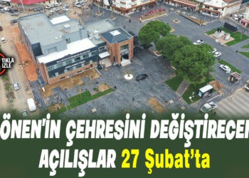 GÖNEN’İN ÇEHRESİNİ DEĞİŞTİREN YATIRIMLAR