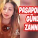 PASAPORTUNU GÜNLÜK ZANNETTİ!