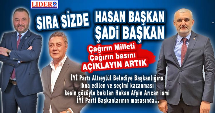 SIRA SİZDE ŞADİ BAŞKAN, HASAN BAŞKAN