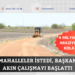 Kırsal mahalleler istedi, Başkan Ahmet Akın çalışmayı başlattı