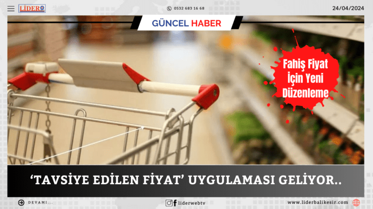 ‘Tavsiye edilen fiyat’ uygulaması geliyor..