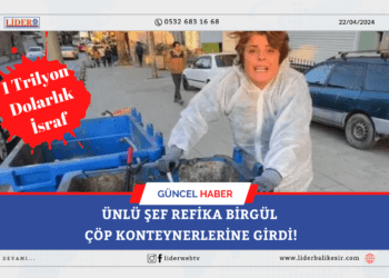 Ünlü şef Refika Birgül çöp konteynerlerine girdi!