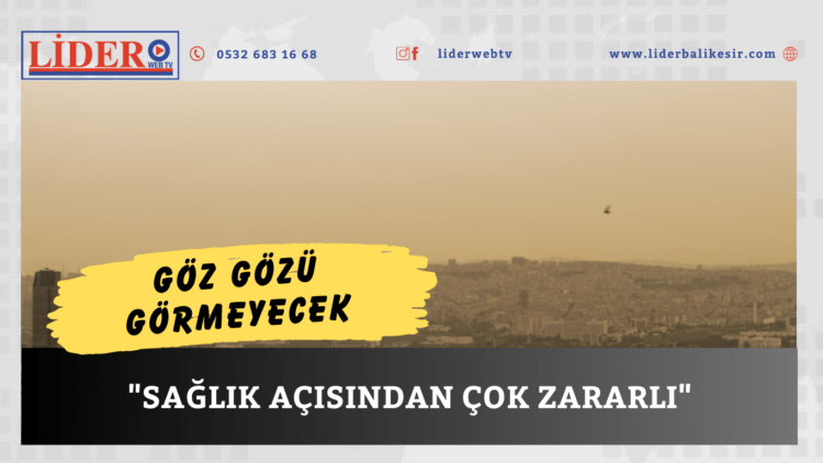 Meteoroloji’den 44 ile toz taşınımı uyarısı! Göz gözü görmeyecek