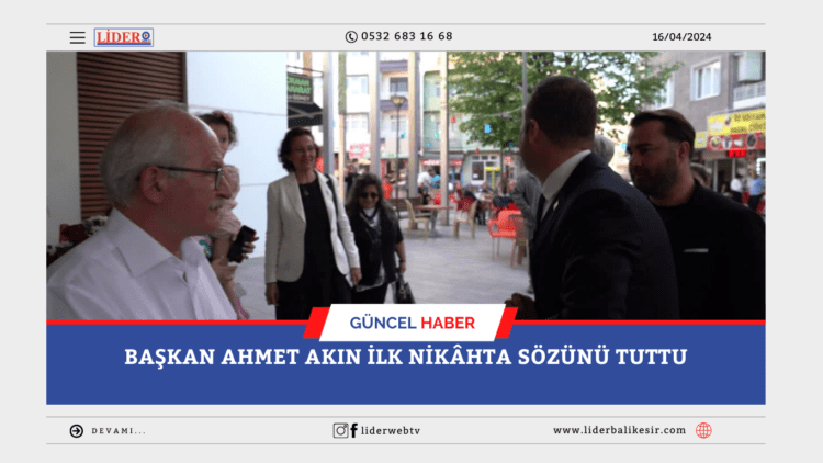 Başkan Ahmet Akın İlk Nikâhta Sözünü Tuttu