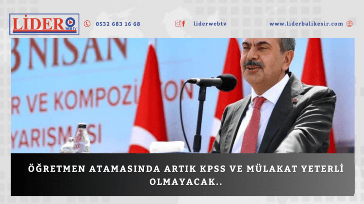 Öğretmen atamasında artık KPSS ve mülakat yeterli olmayacak..