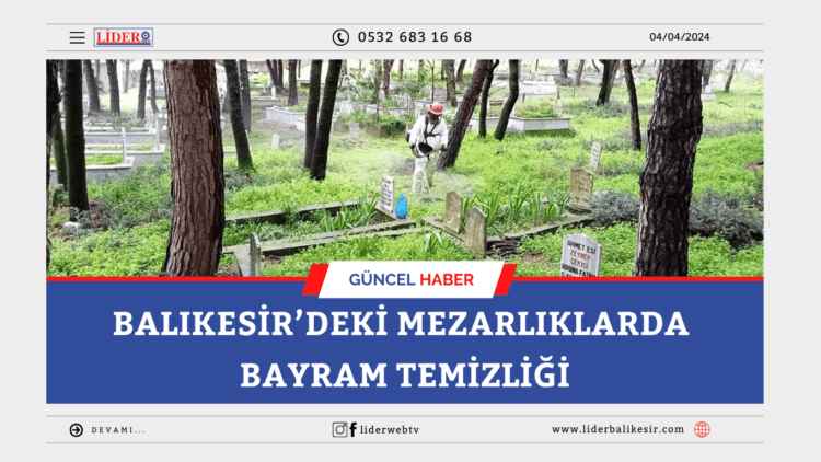 Balıkesir’deki Mezarlıklarda Bayram Temizliği