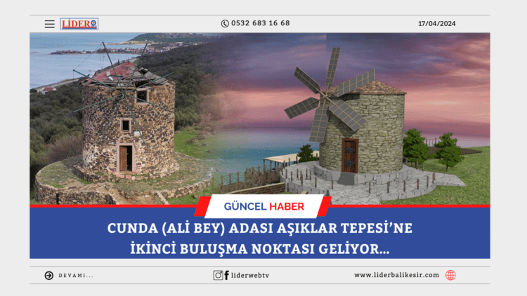 CUNDA (ALİ BEY) ADASI AŞIKLAR TEPESİ’NEİKİNCİ BULUŞMA NOKTASI GELİYOR…