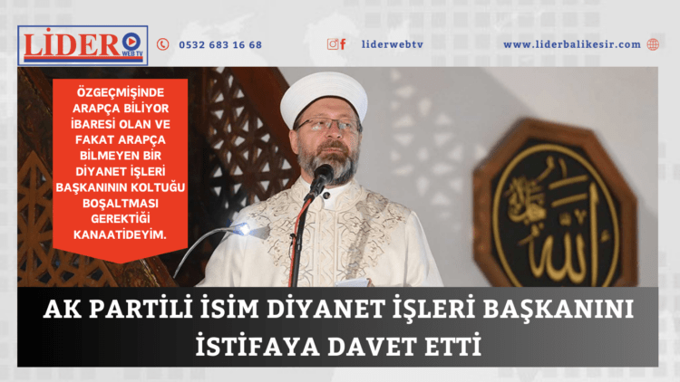 AK Partili isim Diyanet İşleri Başkanını istifaya davet etti