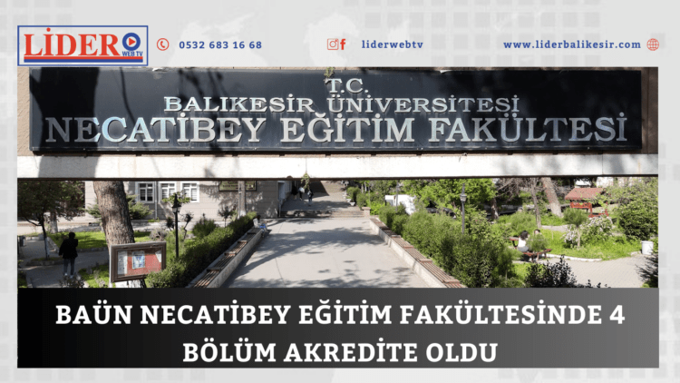 BAÜN Necatibey Eğitim Fakültesinde 4 Bölüm Akredite Oldu