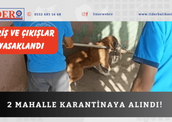 2 mahalle karantinaya alındı! Giriş ve çıkışlar yasaklandı