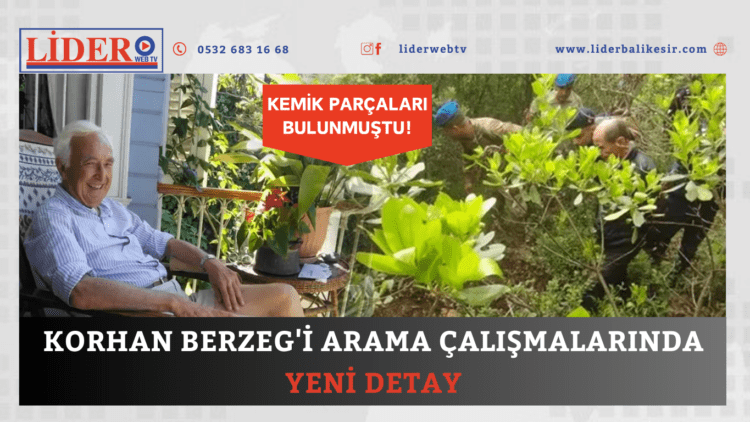 Korhan Berzeg’i arama çalışmalarında yeni detay