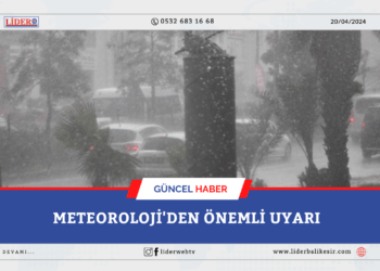 METEOROLOJİ’DEN ÖNEMLİ UYARI