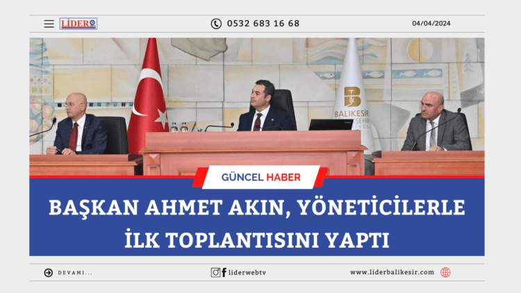 BAŞKAN AHMET AKIN, YÖNETİCİLERLE İLK TOPLANTISINI YAPTI