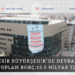 Balıkesir Büyükşehir’de devralınan toplam borç:15.5 Milyar TL